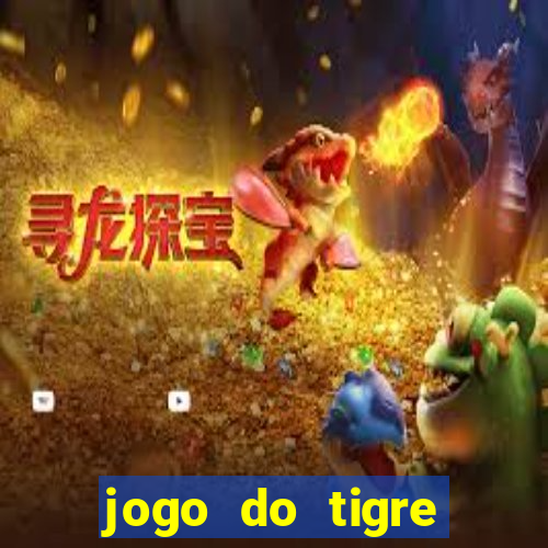 jogo do tigre plataforma chinesa